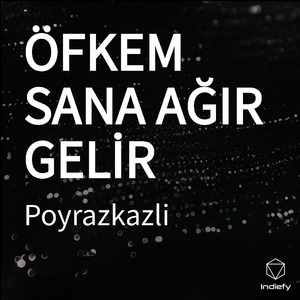 ÖFKEM SANA AĞIR GELİR