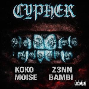 CYPHER (feat. Moise & z3nn)