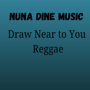 Draw Near To You