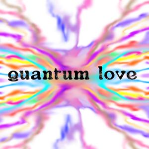 QUANTUM LOVE