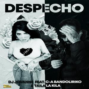 Despecho (feat. C-A Bandoliriko & Taila La Kila)