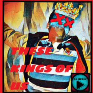 These Kings of Us