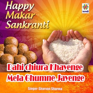 Dahi chiura Khayenge Mela Ghumne Jayenge