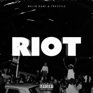 Riot (feat. TreStyle)