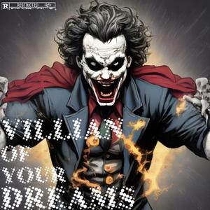VILLIAN OF YOUR DREAMS