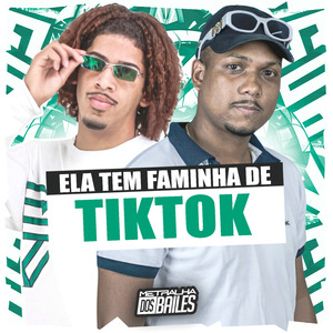 Ela Tem Faminha de Tiktok