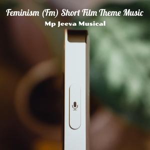 Feminism (Fm) Short Film Theme Music