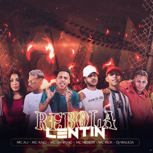 Rebola Lentin (feat. Mc Kaio, MC Ali & MC Rick)