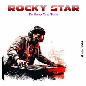 Rocky Star Ka Baap New Tone