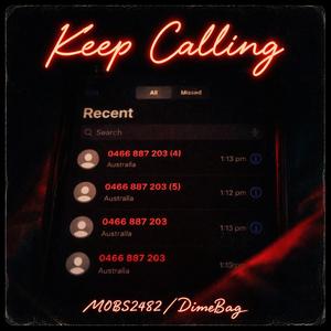 Keep Calling (feat. DimeBag)