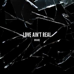 Love Ain't Real