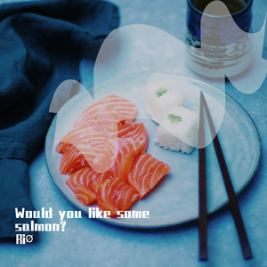 Would you like some salmon?