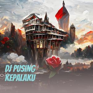 Dj Pusing Kepalaku