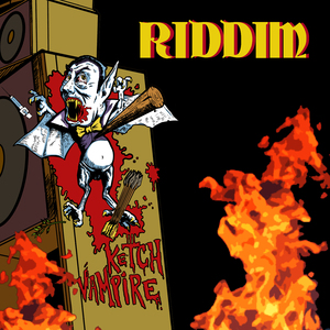 Ketch Vampire Riddim