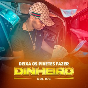 Deixa os Pivetes Fazer Dinheiro