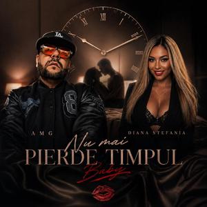 Nu mai pierde timpul baby!❤ (feat. Stefania Diana) (Radio Edit)