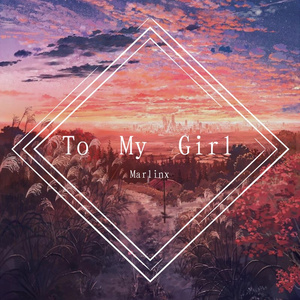 To My Girl（prod by WayneD＆Juicy）
