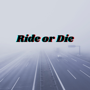 Ride or Die