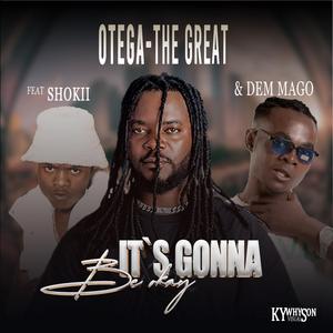 It's gonna be okay (feat. Shokii Mwana Chibolya & Dem mago)