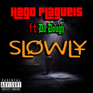 Slowly