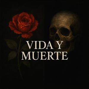 VIDA Y MUERTE (feat. CONEXION INERCIA & LA Y DOÑA RAPA)