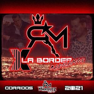 X la Border Radicamos