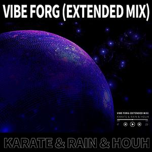 Karate & RAIN & HOUH - Vibe Forg (Extended Mix)