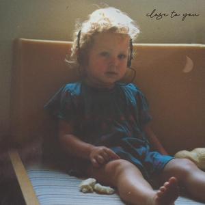 Close To You