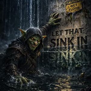 Let That Sink In by Gibeligob