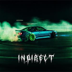 indirect (super slowed)