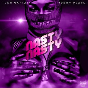 nasty nasty (feat. yummy pearl)