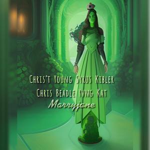 Marryjane (feat. Chris't Young, Syrus Kibler, Chris Beadle & Yvng Kat)