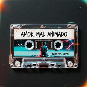 Amor Mal Animado