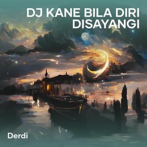 Dj Kane Bila Diri Disayangi (Remix)