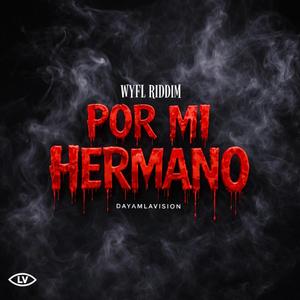 POR MI HERMANO (WYFL Riddim)