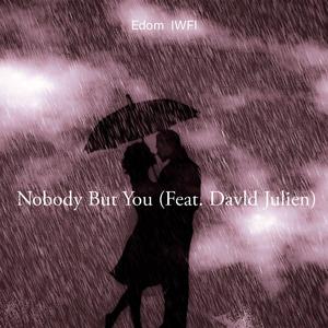 Nobody But You (Feat. Davld Julien)