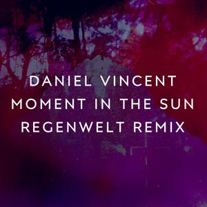 Moment in the Sun (Regenwelt Remix)