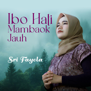 Ibo Hati Mambaok Jauh