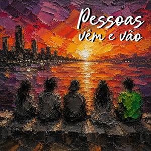 Pessoas Vêm e Vão