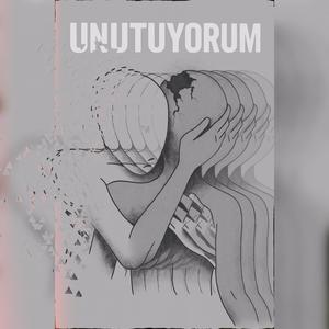 Unutuyorum