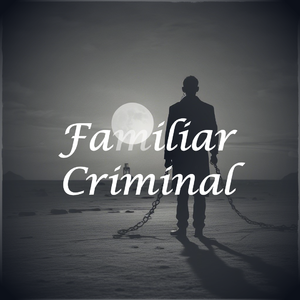 Familiar Criminal