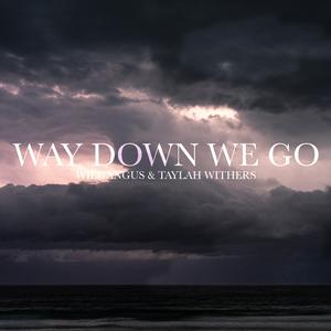Way Down We Go (feat. Taylah Withers) (Epic Trailer Version) (Epic Trailer Version)