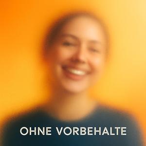 Ohne Vorbehalte