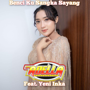Benci Ku Sangka Sayang