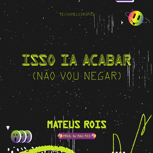 Isso Ia Acabar (Não Vou Negar)