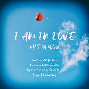 I AM IN LOVE WITH YOU