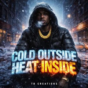 Cold Outside Heat Inside