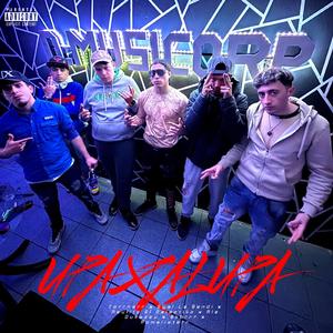 Upaxalupa (feat. Ale Dukazzu, BekaBrr, Raulito El Galactiko, Romalisterr & Eyal La Bendi)