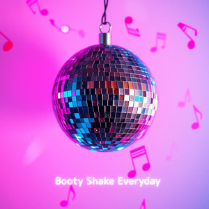 Booty Shake Everyday