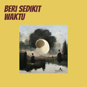 Beri Sedikit Waktu